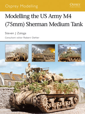 cover image of Modelling the US Army M4 (75mm) Sherman Medium Tank
